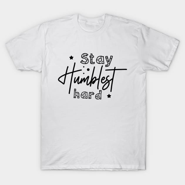 stay hustle hard T-Shirt by lumenoire